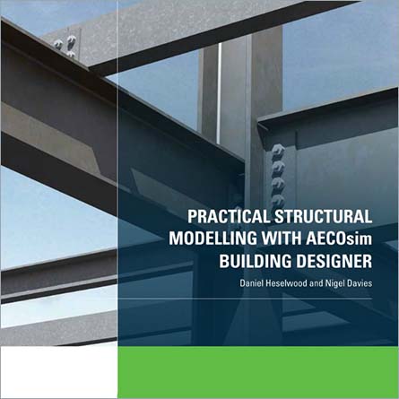 Practical Structural Modelling With AECOsim Building Designer
