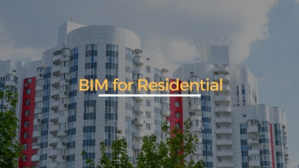 Why we should implement BIM for residential projects now | BIMCommunity
