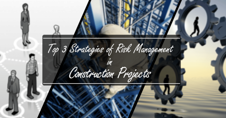 Top 3 Strategies of Risk Management in Construction Projects | BIMCommunity
