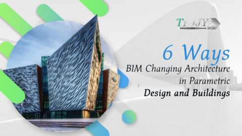 6 Ways BIM is Changing Architecture in Parametric Design and Buildings